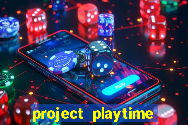 project playtime mobile beta